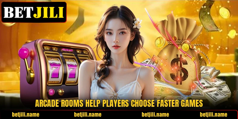 Arcade rooms help players choose faster games