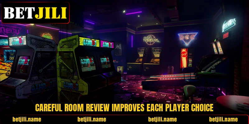 Careful room review improves each player choice
