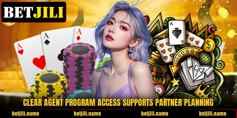 Clear agent program access supports partner planning