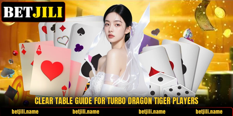 Clear table guide for Turbo Dragon Tiger players