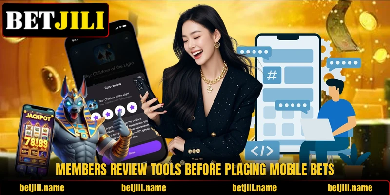 Members review tools before placing mobile bets