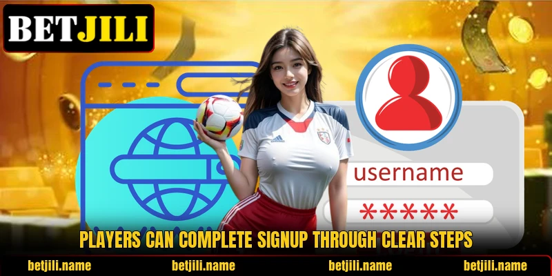 Players can complete signup through clear steps