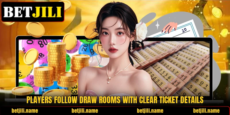 Players follow draw rooms with clear ticket details