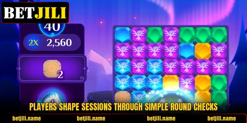 Players shape sessions through simple round checks