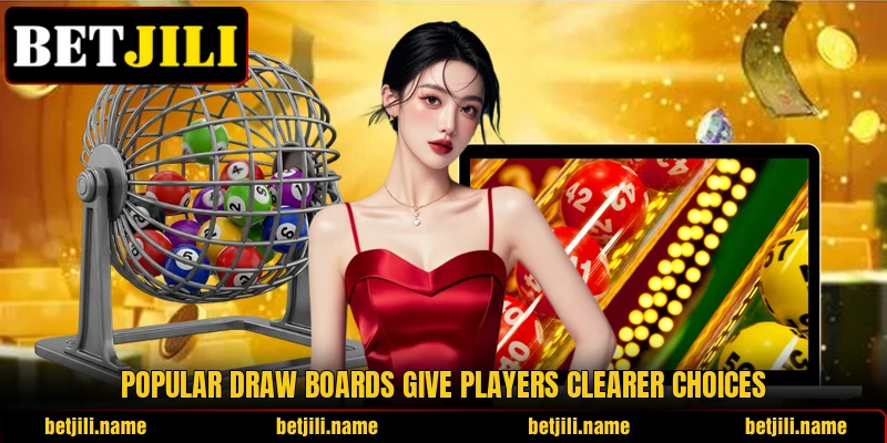Popular draw boards give players clearer choices