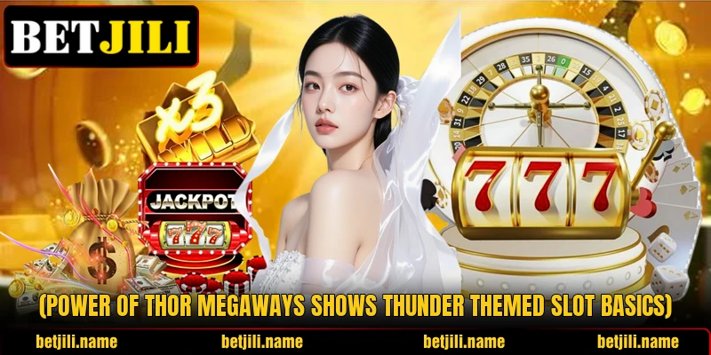 (Power of Thor Megaways shows thunder themed slot basics) (Power of Thor Megaways shows thunder themed slot basics)
